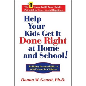 Help Your Kids Get It Done Right at Home and School! - by  Donna M Genett (Hardcover) - 1 of 1