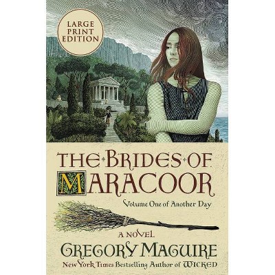 The Brides of Maracoor - (Another Day) Large Print by  Gregory Maguire (Paperback)