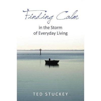 Finding Calm - by  Theodore M Stuckey (Paperback)