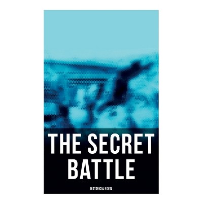 The Secret Battle (Historical Novel) - by  A P Herbert (Paperback)