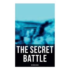 The Secret Battle (Historical Novel) - by  A P Herbert (Paperback) - 1 of 1