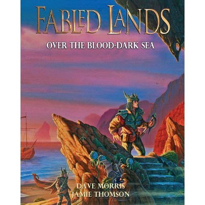 Over the Blood-Dark Sea - (Fabled Lands) by  Dave Morris & Jamie Thomson (Paperback)