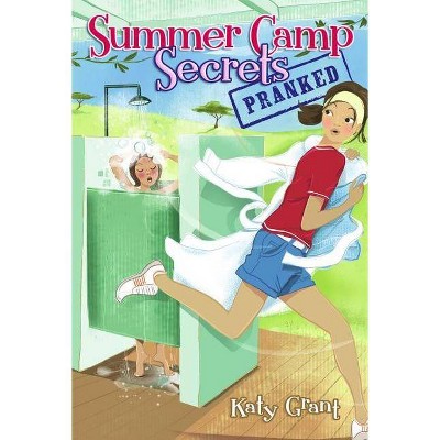 Pranked - (Summer Camp Secrets) by  Katy Grant (Paperback)