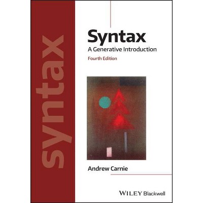 Syntax - (Introducing Linguistics) 4th Edition by  Andrew Carnie (Paperback)