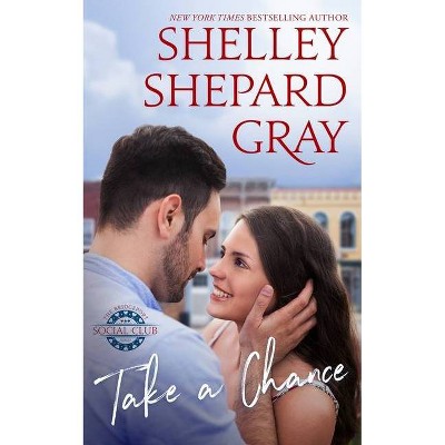 Take a Chance - (Bridgeport Social Club Series, 1) by  Shelley Shepard Gray (Paperback)