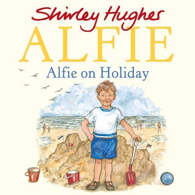 Alfie on Holiday - by  Shirley Hughes (Paperback)