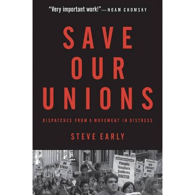 Save Our Unions - by  Steve Early (Paperback)