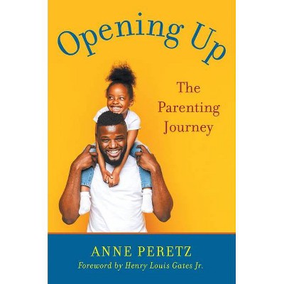 Opening Up - by  Anne Peretz (Hardcover)