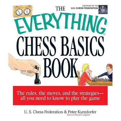 The Everything Chess Basics Book - (Everything(r)) by  Peter Kurzdorfer & Us Chess Federation (Paperback)