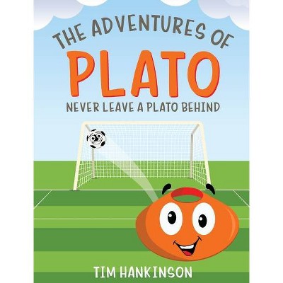 The Adventures of Plato - by  Timothy Hankinson (Hardcover)