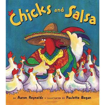 Chicks and Salsa - by  Aaron Reynolds (Paperback)