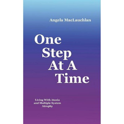 One Step At A Time - by  Angela MacLauchlan (Paperback)