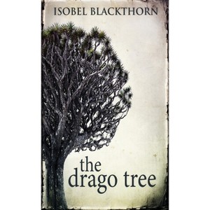 The Drago Tree - 2nd Edition by  Isobel Blackthorn (Hardcover) - 1 of 1