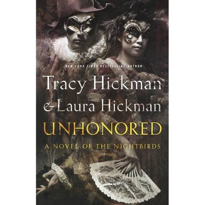 Unhonored - (Nightbirds) by  Tracy Hickman & Laura Hickman (Paperback)