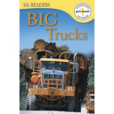 DK Readers L0: Big Trucks - (DK Readers Pre-Level 1) by  Deborah Lock (Paperback)