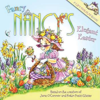 Fancy Nancy'S Elegant Easter - by Jane O'Connor (Paperback)