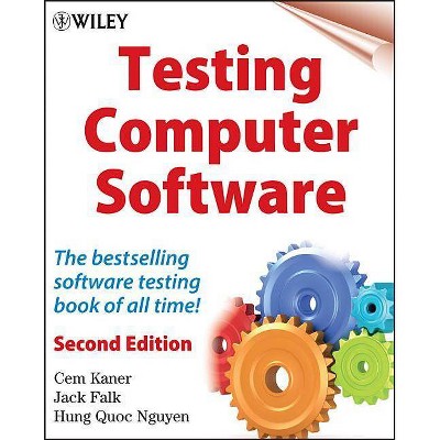 Testing Computer Software 2e - 2nd Edition by  Cem Kaner & Jack Falk & Hung Q Nguyen (Paperback)