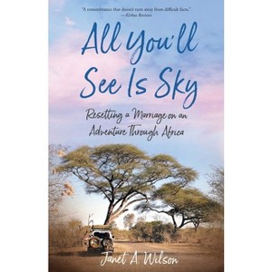 All You'll See Is Sky - by  Janet A Wilson (Paperback) - 1 of 1