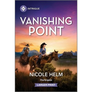 Vanishing Point - (Bent County Protectors) Large Print by  Nicole Helm (Paperback) - 1 of 1