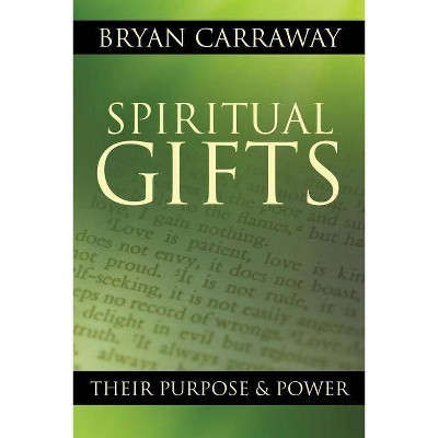 Spiritual Gifts - by  Bryan Carraway (Paperback)