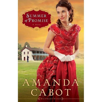 Summer of Promise - (Westward Winds) by  Amanda Cabot (Paperback)