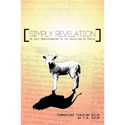 Simply Revelation - by  T R Estep (Paperback)