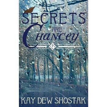 Secrets are Chancey - (Chancey Books) by  Kay Dew Shostak (Paperback)
