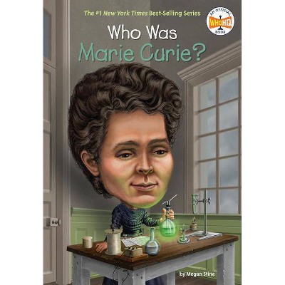 Who Was Marie Curie? - (Who Was?) by  Megan Stine & Who Hq (Paperback)