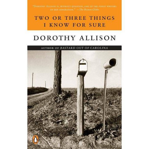 Two Or Three Things I Know For Sure By Dorothy Allison Paperback Target