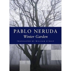 Winter Garden - (Kagean Book) 2nd Edition by  Pablo Neruda (Paperback) - 1 of 1