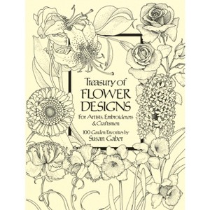 Treasury of Flower Designs for Artists, Embroiderers and Craftsmen - (Dover Pictorial Archive) by  Susan Gaber (Paperback) - 1 of 1