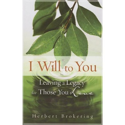 I Will to You - by  Herbert Brokering (Paperback)