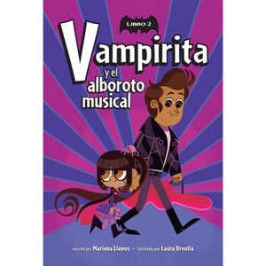 Vampirita Y El Alboroto Musical (Vampirita, Libro #2) - by  Mariana Llanos (Hardcover) - 1 of 1