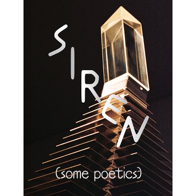 Siren (Some Poetics) - by  Quinn Latimer & Sarah Demeuse (Paperback)