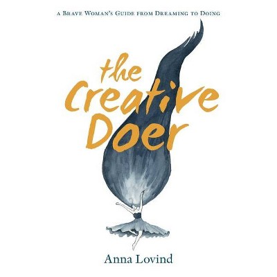 The Creative Doer - by  Anna Lovind (Paperback)