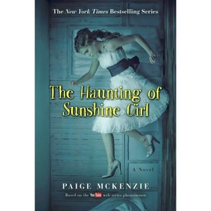 The Haunting of Sunshine Girl - by  Paige McKenzie (Paperback) - 1 of 1