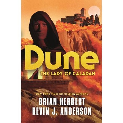 Dune: The Lady of Caladan - (Caladan Trilogy) by  Brian Herbert & Kevin J Anderson (Hardcover)