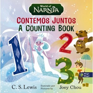 The Chronicles of Narnia: A Counting Book / Las Crónicas de Narnia: Contemos Juntos, Bilingual Board Book - by  C S Lewis - 1 of 1