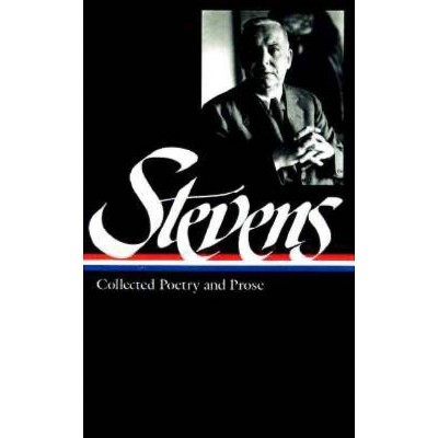 Wallace Stevens: Collected Poetry & Prose (Loa #96) - (Library of America) by  Wallace Stevens & Frank Kermode (Hardcover)