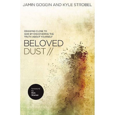 Beloved Dust - by  Jamin Goggin & Kyle Strobel (Paperback)