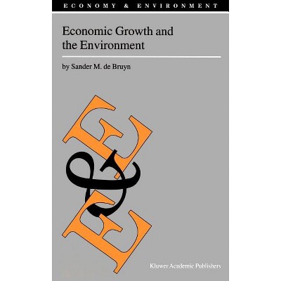Economic Growth and the Environment - (Economy & Environment) by  Sander M de Bruyn (Hardcover)