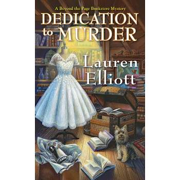 Dedication to Murder - (Beyond the Page Bookstore Mystery) by  Lauren Elliott (Paperback)
