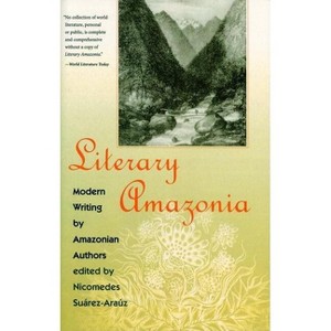 Literary Amazonia - by  Nicomedes Suárez-Araúz (Paperback) - 1 of 1
