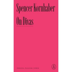 On Divas - (Atlantic Editions) by  Spencer Kornhaber (Paperback) - 1 of 1