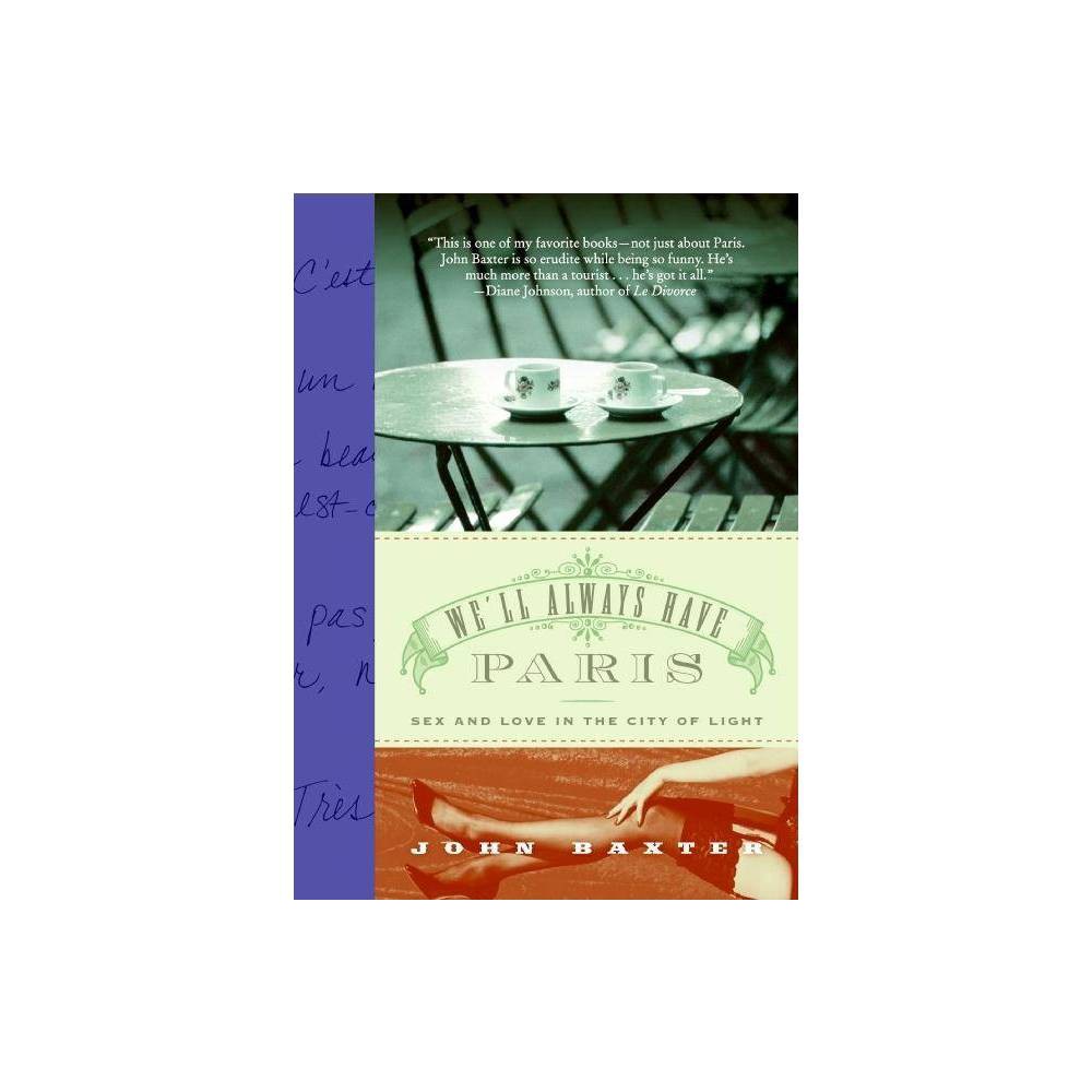 ISBN 9780060832889 product image for We'll Always Have Paris - by John Baxter (Paperback) | upcitemdb.com
