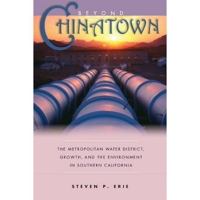 Beyond Chinatown - by  Steven P Erie (Paperback)