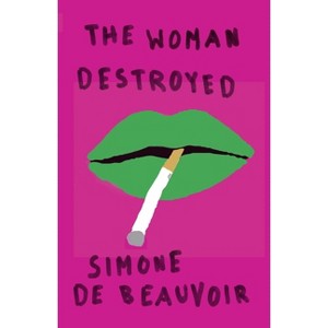 The Woman Destroyed - (Pantheon Modern Writers) by  Simone de Beauvoir (Paperback) - 1 of 1