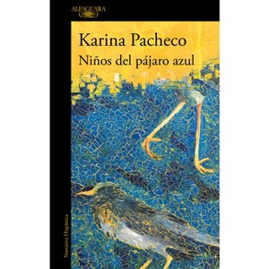 Niños del Pájaro Azul - (Mapa de Las Lenguas) by  Karina Pacheco (Paperback) - 1 of 1