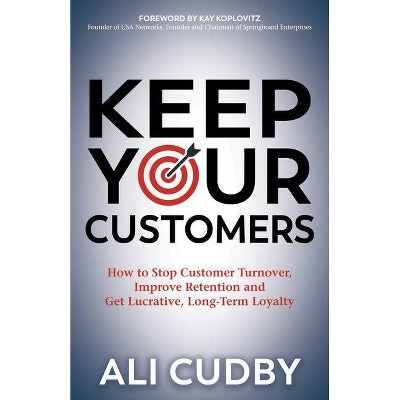 Keep Your Customers - by  Ali Cudby (Paperback)