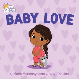 Baby Love - (Baby Virtues) by  Maria Marianayagam (Board Book) - 1 of 1